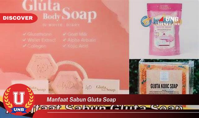 Inilah 10 Manfaat manfaat sabun gluta soap yang Bikin Kamu Penasaran