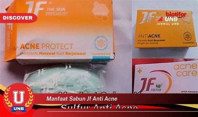 Temukan 8 Manfaat Sabun JF Anti Acne untuk Kulit Berjerawat dan Lebih Cerah