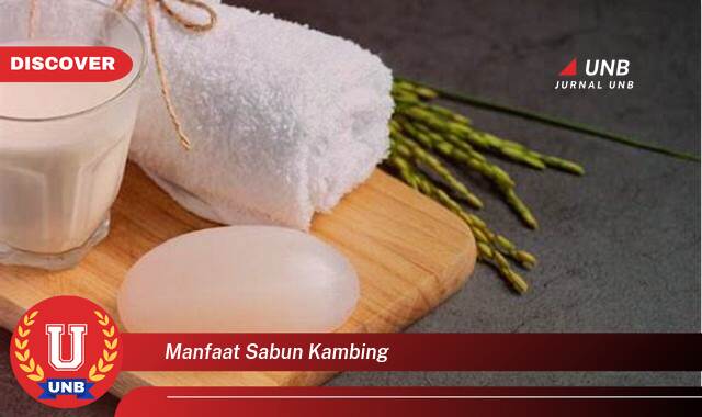 Ketahui 10 Manfaat manfaat sabun kambing yang Bikin Kamu Penasaran