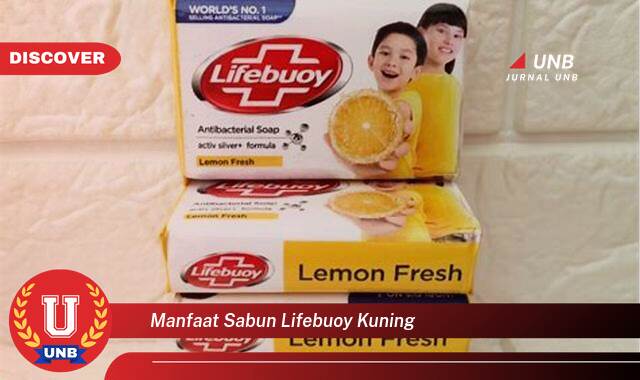 Temukan 8 Manfaat Sabun Lifebuoy Kuning untuk Kesehatan Kulit Keluarga Anda