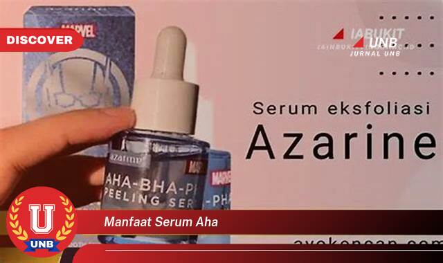 Temukan 8 Manfaat Serum AHA untuk Kulit Wajah yang Lebih Cerah dan Sehat