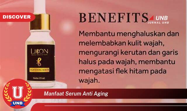 Ketahui 8 Manfaat manfaat serum anti aging yang Bikin Kamu Penasaran