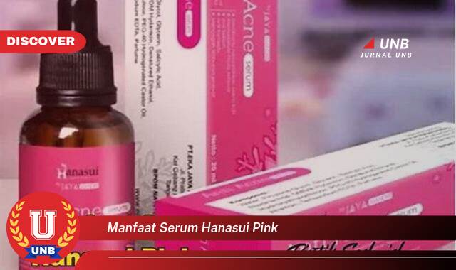 Temukan 8 Manfaat Serum Hanasui Pink untuk Kulit Wajahmu yang Bercerah dan Sehat