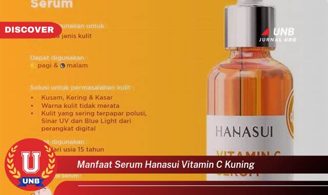 Temukan 8 Manfaat Serum Hanasui Vitamin C Kuning untuk Kulit Cerah dan Glowing