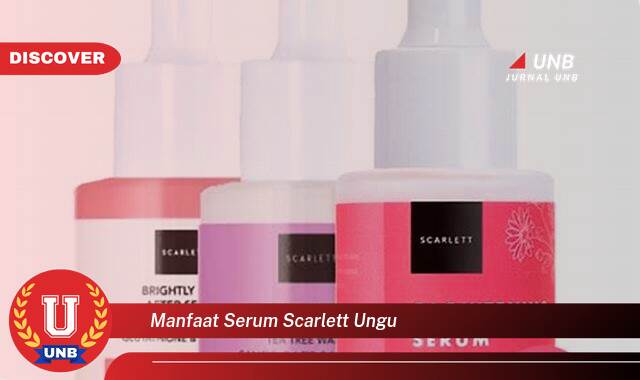 Temukan 8 Manfaat Serum Scarlett Ungu untuk Kulitmu, Cerah, Glowing, dan Bebas Noda Temukan 8 Manfaat Serum Scarlett Ungu untuk Kulitmu, Cerah, Glowing, dan Bebas Noda
