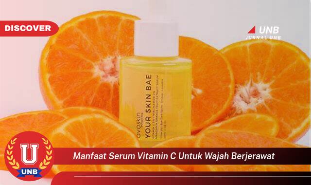 Temukan 10 Manfaat serum vitamin c untuk wajah berjerawat yang Wajib kamu ketahui