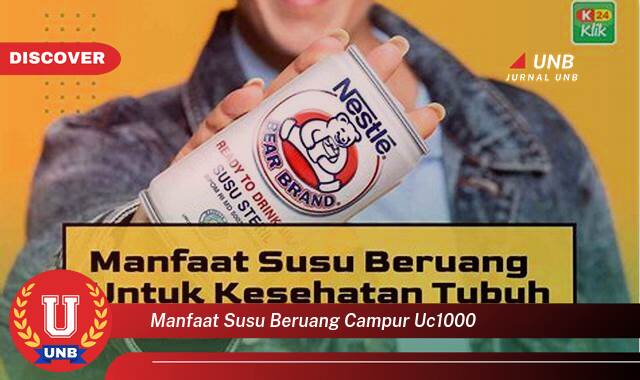 8 Manfaat Susu Beruang + UC1000 yang Wajib Kamu Intip