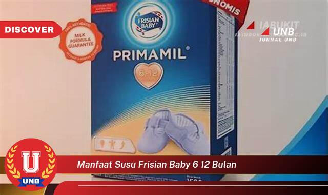 Temukan 9 Manfaat Susu Frisian Flag untuk Bayi 6,12 Bulan, Tumbuh Kembang Optimal