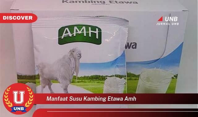Ketahui 8 Manfaat manfaat susu kambing etawa amh yang Bikin Kamu Penasaran