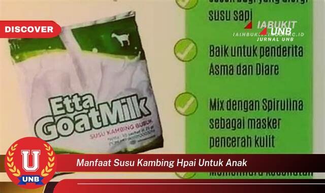 Temukan 8 Manfaat Susu Kambing HPAI untuk Anak, Tumbuh Kembang Optimal, Imunitas Kuat, dan Nutrisi Lengkap