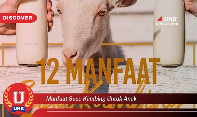 9 Manfaat Susu Kambing untuk Anak yang Wajib Kamu Ketahui