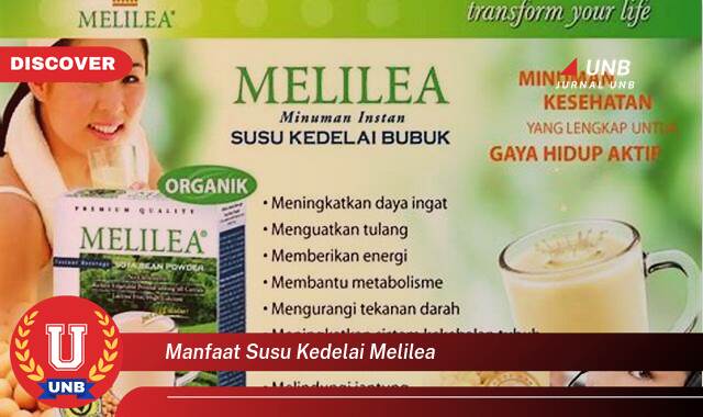 8 Manfaat manfaat susu kedelai melilea yang Bikin Kamu Penasaran