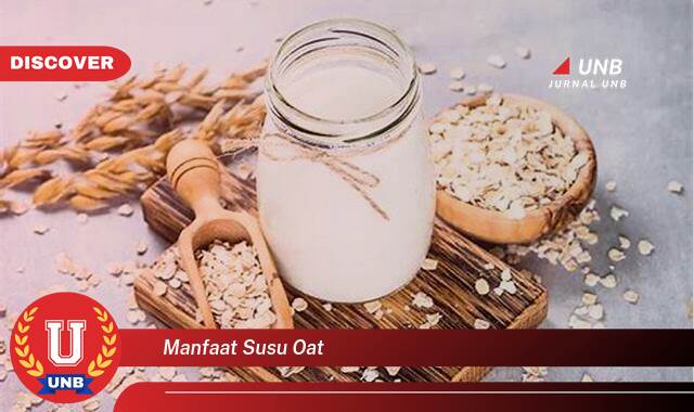 Temukan 10 Manfaat Susu Oat untuk Kesehatan Tubuh dan Kecantikan