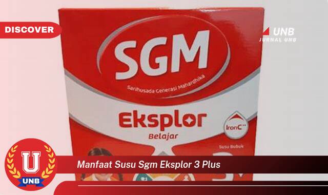 8 Manfaat Susu SGM Eksplor 3 Plus yang Wajib Kamu Ketahui