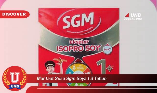 Temukan 8 Manfaat Susu SGM Soya 1,3 Tahun untuk Tumbuh Kembang Optimal Si Kecil