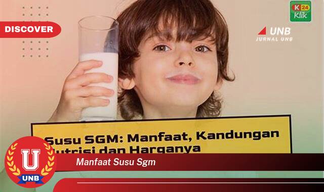 Temukan 9 Manfaat Susu SGM untuk Tumbuh Kembang Optimal Si Kecil