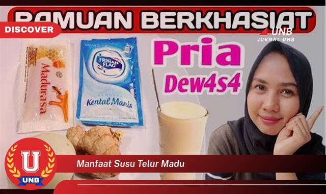 10 Manfaat Susu Telur Madu yang Wajib Kamu Intip