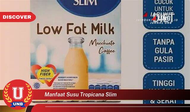 Temukan 10 Manfaat manfaat susu tropicana slim yang Wajib Kamu Intip