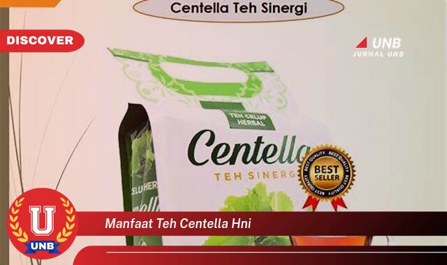 Temukan 8 Manfaat Teh Centella HNI untuk Kesehatan Kulit dan Tubuh Anda