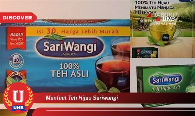 Temukan 9 Manfaat Teh Hijau SariWangi untuk Kesehatan Tubuh dan Kecantikan