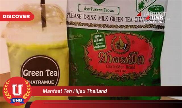 Temukan 9 Manfaat Teh Hijau Thailand untuk Kesehatan dan Kecantikan Anda