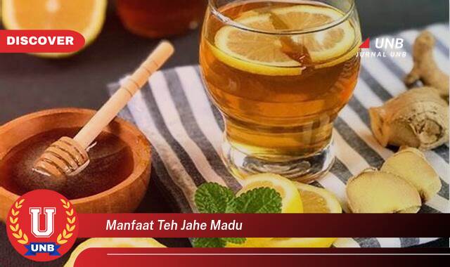 10 Manfaat manfaat teh jahe madu yang Jarang Diketahui