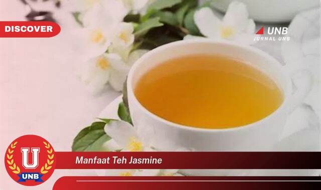 Inilah 10 Manfaat manfaat teh jasmine yang Bikin Kamu Penasaran