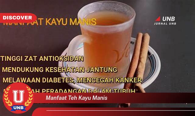 Temukan 9 Manfaat Teh Kayu Manis untuk Kesehatan Anda yang Menakjubkan