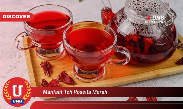 Temukan 9 Manfaat Teh Rosella Merah untuk Kesehatan Anda, Dari Menurunkan Tekanan Darah Hingga Meningkatkan Imunitas