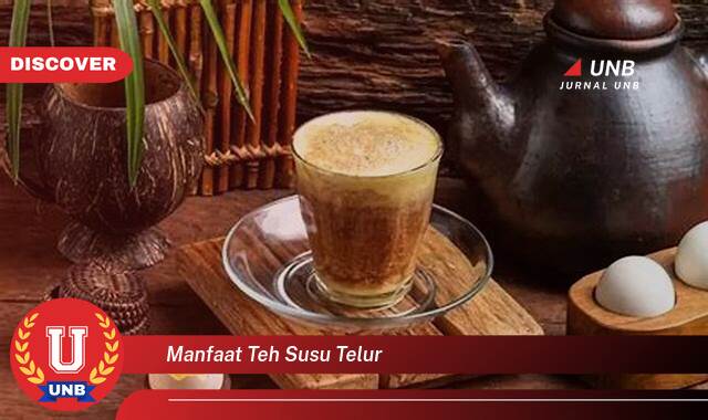 8 Manfaat manfaat teh susu telur yang Wajib Kamu Intip