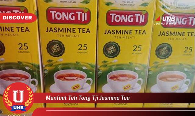 Ketahui 8 Manfaat manfaat teh tong tji jasmine tea yang Bikin Kamu Penasaran