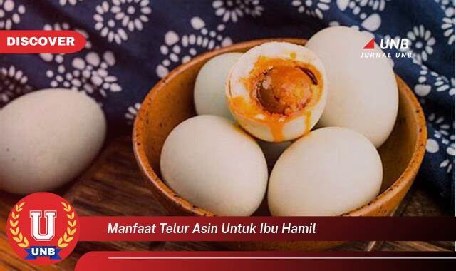 Temukan 9 Manfaat Telur Asin untuk Ibu Hamil, Nutrisi Penting dan Tips Aman Mengonsumsinya