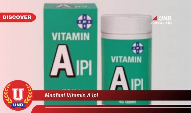 Temukan 9 Manfaat Vitamin A IPI untuk Kesehatan Anda