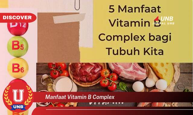 Temukan 10 Manfaat Vitamin B Kompleks untuk Kesehatan Tubuh Anda Secara Optimal Temukan 10 Manfaat Vitamin B Kompleks untuk Kesehatan Tubuh Anda Secara Optimal