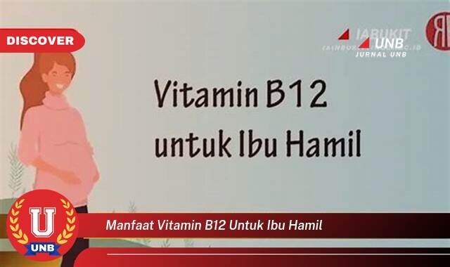 Ketahui 9 Manfaat Vitamin B12 untuk Ibu Hamil yang Bikin Kamu Penasaran