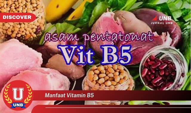 Temukan 8 Manfaat Vitamin B5 untuk Kulit, Rambut, dan Kesehatan Tubuh Secara Keseluruhan