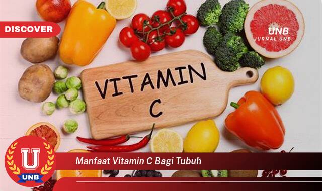 Temukan 9 Manfaat Vitamin C Bagi Tubuh, Meningkatkan Imunitas, Kesehatan Kulit, dan Lainnya