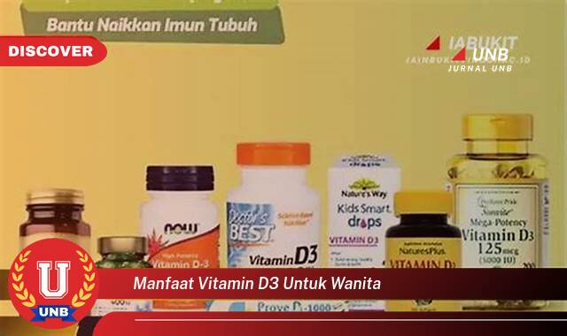 Temukan 9 Manfaat Vitamin D3 untuk Wanita, Kesehatan Tulang, Imunitas, dan Kecantikan Kulit