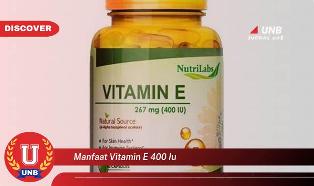 10 Manfaat manfaat vitamin e 400 iu yang Wajib Kamu Intip